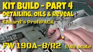 Edward FW190A-8/R2 1/48 Scale Model Kit Build Part 4, Details, using oils and final reveal