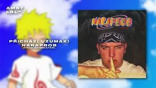 NRB - Přichází Uzumaki NaRapBob [prod. Demenator]