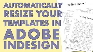 Automatically Resize Your Templates in Adobe InDesign Using Alternate Layouts