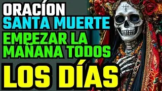 🔴 ORACIÓN A LA SANTA MUERTE PARA TODOS LOS DÍAS EMPEZAR LA MAÑANA | ORACIÓN | MENSAJE DE DIOS 🔴