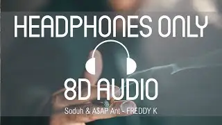 Soduh & A$AP Ant - Freddy K (8D AUDIO) (USE HEADPHONES)