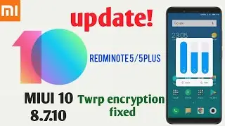 Update: Flashing Miui 10 closed global beta 8.7.10 for Redmi note 5/5 Plus. | Treble Twrp | Miui 10|