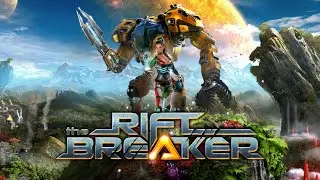 The Riftbreaker -|01|- Добывай, круши, строй, сноси!