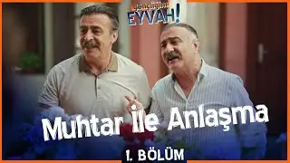 Muhtar ile anlaşma yapıldı! - Gençliğim Eyvah 1. Bölüm