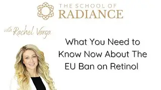 What You Need to Know Now About The EU Ban on Retinol with Rachel Varga EDIT 1