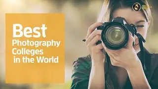 Best Photography Colleges in the World