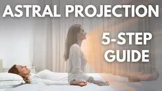 Astral Projection | How to Have an Out of Body Experience