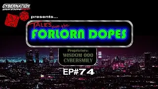 Tales From The Forlorn Dopes! - EP74 - Chrome Books Review - feat Cybersmily & Datafortress2020
