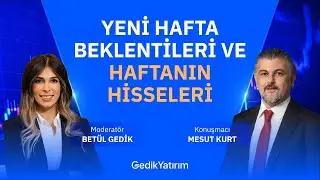 Yeni Hafta Beklentileri & Haftanın Hisseleri