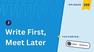 169 | Write First, Meet Later ft. Writebook