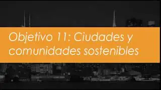 ODS 11: Ciudades y comunidades sostenibles