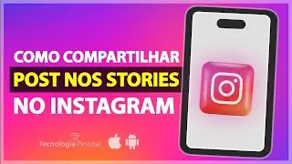 COMO COMPARTILHAR UM POST NOS STORIES DO INSTAGRAM - PASSO A PASSO