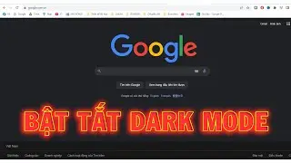 Giao diện tối - Cách bật tắt Dark Mode trên GG Chrome