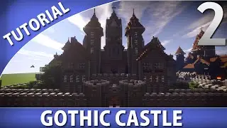 Minecraft - How to Build a Gothic Castle [Part 2/10]