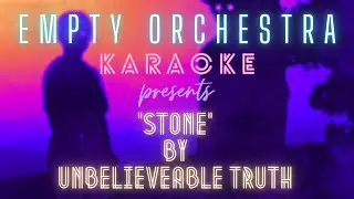 Unbelievable Truth - Stone (KARAOKE)