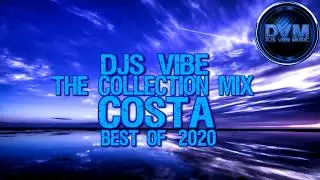 Djs Vibe - The Collection Mix 2020 (COSTA BEST OF)