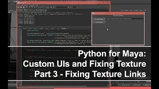 Python for Maya: Custom UIs and Fixing Textures - Part 3 - Fixing the Textures
