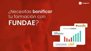 ¿Necesitas bonificar tu formación con FUNDAE?