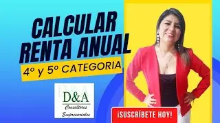 CALCULAR RENTA ANUAL DE CUARTA Y QUINTA CATEGORIA