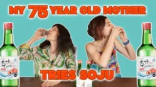 My 75 Year Old Mom Tries Soju For The First Time!