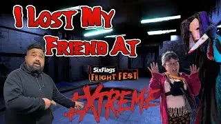 Fright Fest Extreme 2024. So Extreme We Got Lost In Every Maze. Six Flags Magic Mountain