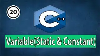 20 -   C++ Static Variable & Constant Variable