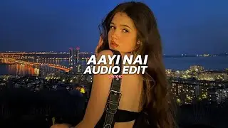 Aayi Nahi - Stree 2 [edit audio]