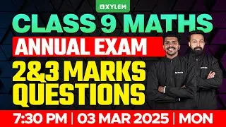 Class 9 Annual Exam | Maths | 2 & 3 Mark Questions | Xylem Class 9