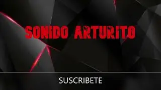 EFECTO SONIDO ARTURITO