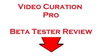 Video Curation Pro Review Of Video Curation Pro By Beta Tester