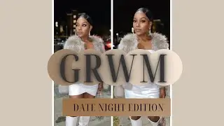 GRWM (Date Night)