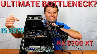 The Ultimate Bottleneck Gaming PC? - i5 3570 & RX 5700 XT