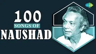 Naushad Special | 100 Evergreen Songs from Bollywood’s Classical Soul | Bollywood Classics Jukebox