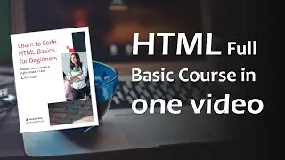 HTML Basics for Beginners|| HTML Course || HTML Detailed beginners guide with examples