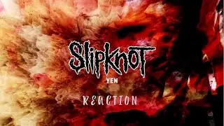 Slipknot  - Yen | Reaction | Реакция!