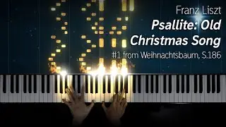 Liszt - Psallite (Old Christmas Song) from Weihnachtsbaum, S.186/1