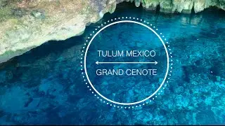 MEXICO TULUM 2016, Grand Cenote