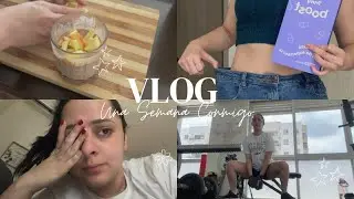 Una Semana Conmigo: (Bajando de Peso y Volviendo a ser Fit)