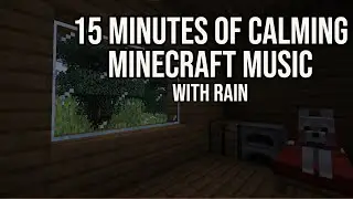 Minecraft | 15 Minutes of Calming Music w/ Rain