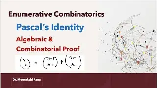 Pascal's Identity| Algebraic and Combinatorial Proof