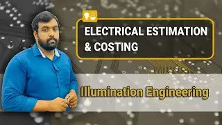 Introductory Class | Illumination Engineering | Electrical Estimation & Costing | Malayalam