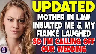 Mother In Law Insulted Me And My Fiance Laughed With Her So I'm Calling Of The Wedding