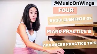 Four Basic Elements of Piano Practice and Advanced Practice Tips