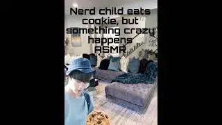 Nerd child eats cookie, but something crazy happens [ASMR]