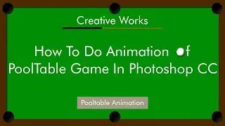 How To Do Animation Of PoolTable Game In Photoshop CC | Creative Works