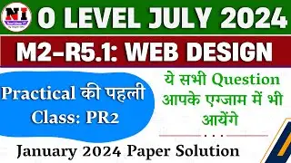 Class 1 : O Level Web Designing Practical PR2 | Web Designing(M2-R5.1) Practical Classes 2024