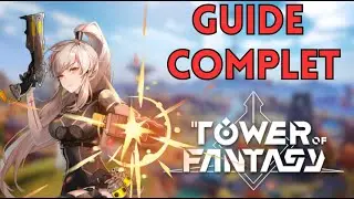 Comment bien débuter le jeu en 2023 ? - Tower of Fantasy FR