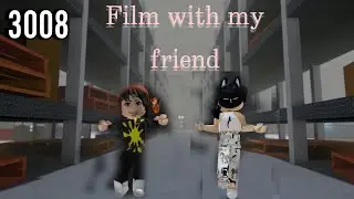 3008||Film with my friend||