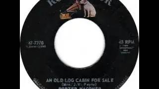 Porter Wagoner ~ An Old Log Cabin For Sale