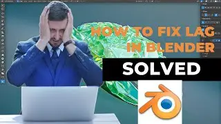how to fix lag in blender